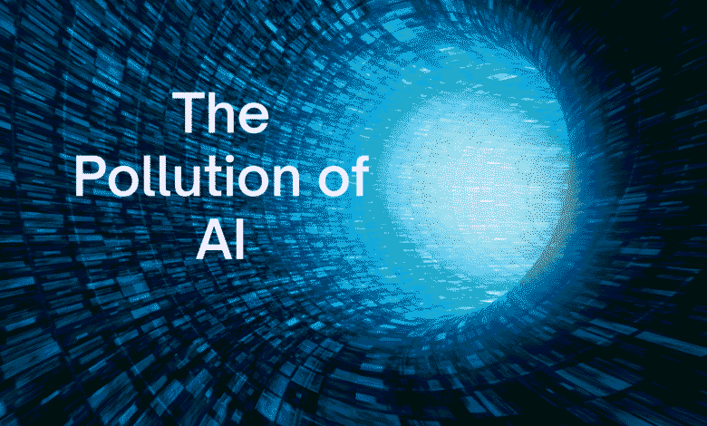 Can AI Pollute Our Digital Environment? It Already Is Can AI Pollute Our Digital Environment? It Already Is